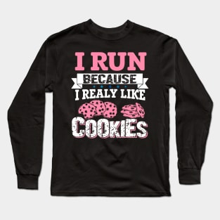 I Run Because I Really Like Cookies Long Sleeve T-Shirt